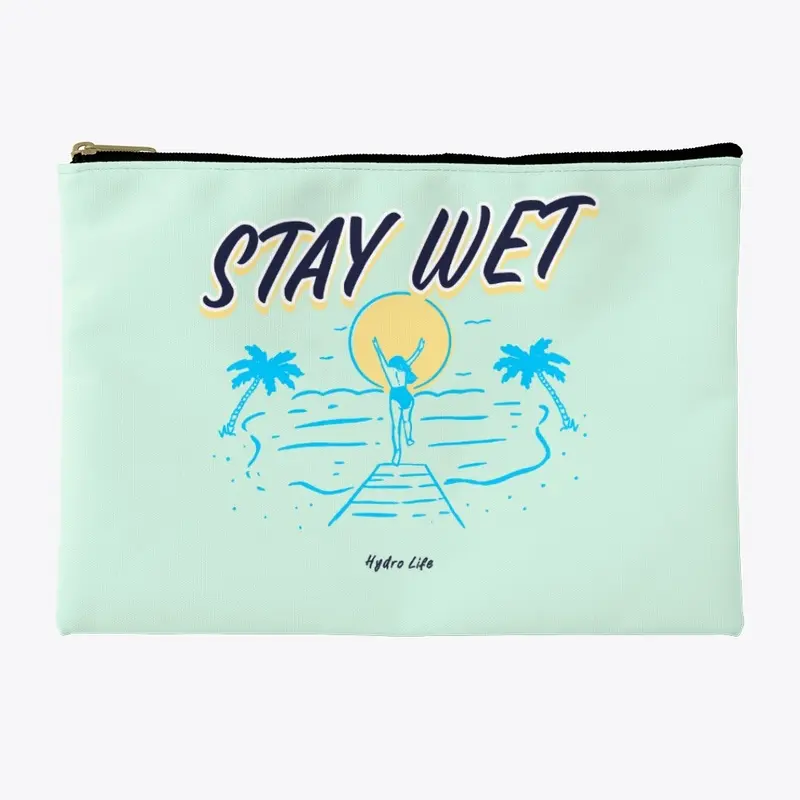 Stay Wet